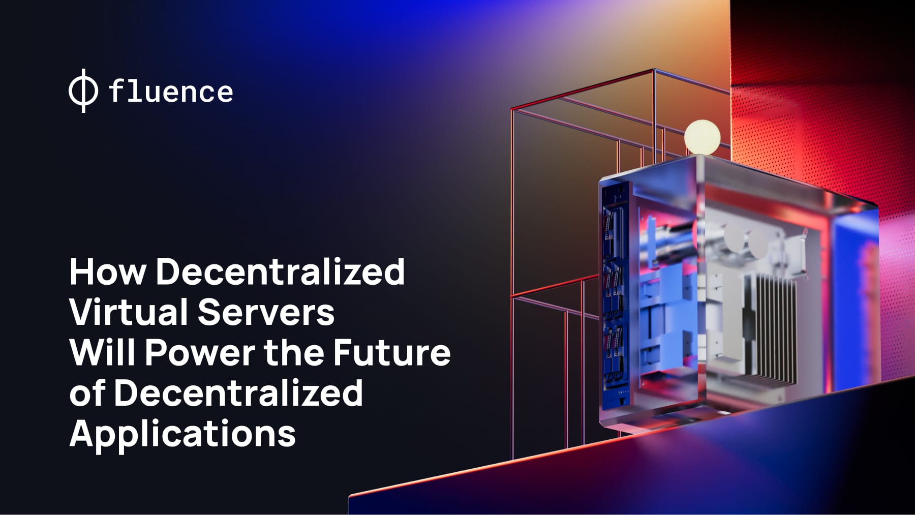 How Decentralized Virtual Servers Will Power the Future of Decentralized Applications (dApps)