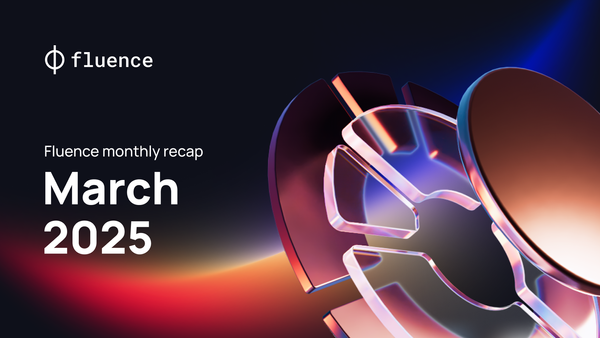 Fluence Monthly Recap: March 2025