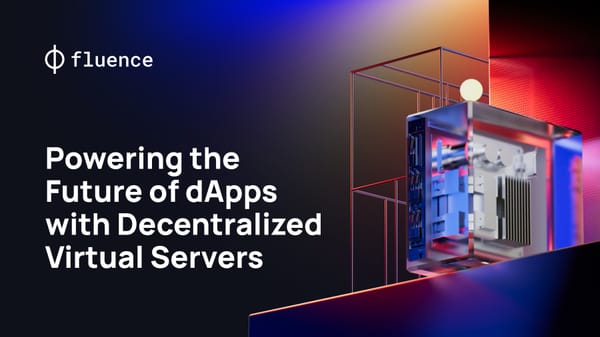How Decentralized Virtual Servers Will Power the Future of Decentralized Applications (dApps)